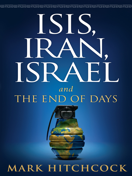Title details for ISIS, Iran, Israel by Mark Hitchcock - Available